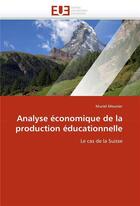 Couverture du livre « Analyse economique de la production educationnelle » de Muriel Meunier aux éditions Editions Universitaires Europeennes