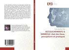 Couverture du livre « Accouchements a domicile: etat des lieux, perceptions et pratiques » de  aux éditions Editions Universitaires Europeennes