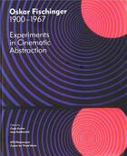 Couverture du livre « Oskar fischinger (1900-1967) experiments in cinematic abstraction » de Keefer aux éditions Thames & Hudson