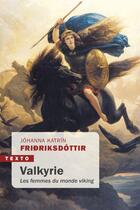 Couverture du livre « Valkyrie : les femmes du monde viking » de Johanna Katrin Fridriksdottir aux éditions Tallandier