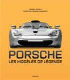 Couverture du livre « Porsche : les modèles de légende » de Marco De Fabianis Manferto aux éditions L'imprevu