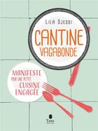 Couverture du livre « Cantine vagabonde » de Christl Exelmans et Lila Djeddi aux éditions Tana