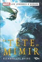 Couverture du livre « Les légendes d'Asgard : la tête de Mimir » de Richard Lee Byers aux éditions 404 Editions