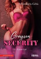 Couverture du livre « Greyson security Tome 2 ; escort girl » de Roca-Geris Sylvie aux éditions Evidence Editions