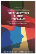 Couverture du livre « Expériences vécues du genre et de la race : une phénoménologie critique » de Marie Garrau et Mickaelle Provost aux éditions Editions De La Sorbonne