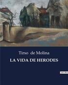 Couverture du livre « LA VIDA DE HERODES » de Tirso De Molina aux éditions Culturea