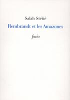 Couverture du livre « Rembrandt et les Amazones » de Salah Stetie aux éditions Fario