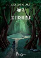 Couverture du livre « Zones de turbulence » de Aliza Claude Lahav aux éditions Elenya