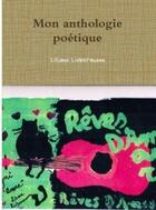 Couverture du livre « Mon anthologie poétique » de Liliane Liebermann aux éditions Gildas Bernier