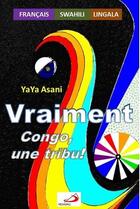 Couverture du livre « Vraiment: Congo, une tribu! » de Yaya Asani Yabili aux éditions Marcel Yabili