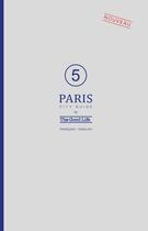 Couverture du livre « 5 Paris ; city guide by the good life » de  aux éditions Ideat