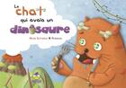 Couverture du livre « Le chat qui avala un dinosaure » de Nicole Snitselaar et Anbleizdu aux éditions Crapaud Sucre