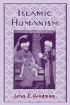 Couverture du livre « Islamic Humanism » de Goodman Lenn E aux éditions Editions Racine