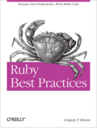 Couverture du livre « Ruby Best Practices » de Gregory T Brown aux éditions O'reilly Media