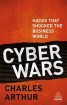 Couverture du livre « CYBER WARS » de Charles Arthur aux éditions Kogan Page