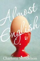 Couverture du livre « Almost english » de Charlotte Mendelson aux éditions Picador Uk