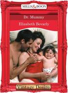 Couverture du livre « Dr. Mommy (Mills & Boon Desire) (From Here to Maternity - Book 5) » de Elizabeth Bevarly aux éditions Mills & Boon Series