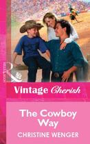 Couverture du livre « The Cowboy Way (Mills & Boon Vintage Cherish) » de Christine Wenger aux éditions Mills & Boon Series