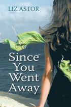 Couverture du livre « Since You Went Away » de Astor Liz aux éditions Banks Diane Associates