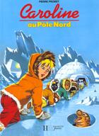 Couverture du livre « Caroline Au Pole Nord » de Probst-P aux éditions Hachette