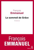 Couverture du livre « Le sommeil de Grâce » de Francois Emmanuel aux éditions Seuil