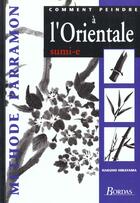 Couverture du livre « Comment Peindre A L Orientale » de Hirayama aux éditions Dessain Et Tolra