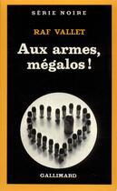 Couverture du livre « Aux armes, mégalos ! » de Raf Vallet aux éditions Gallimard