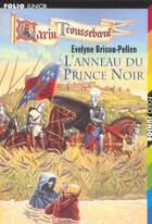 Couverture du livre « Garin Trousseboeuf Tome 3 : l'anneau du Prince Noir » de Evelyne Brisou-Pellen aux éditions Gallimard-jeunesse