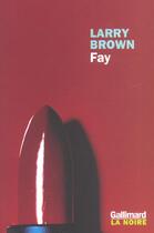 Couverture du livre « Fay » de Larry Brown aux éditions Gallimard