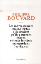 Couverture du livre « Les morts seraient moins tristes s'ils savaient qu'ils pourront encore se tenir les côtes en regardant les vivants » de Philippe Bouvard aux éditions Flammarion