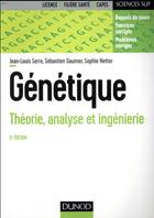 Couverture du livre « Génétique ; théorie, analyse et ingénierie (5e édition) » de Jean-Louis Serre et Sebastien Gaumer et Sophie Netter aux éditions Dunod