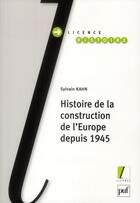 Couverture du livre « Histoire de la construction de l'Europe depuis 1945 » de Sylvain Kahn aux éditions Puf