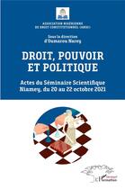 Couverture du livre « Droit, pouvoir et politique : actes du séminaire scientifique Niamey, du 20 au 22 octobre 2021 » de Oumarou Narey aux éditions L'harmattan