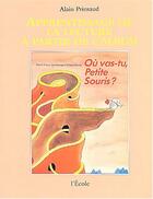 Couverture du livre « Apprentissage ou vas tu petite souris » de Prinsaud Alain / Aru aux éditions Ecole Des Loisirs