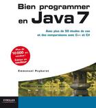 Couverture du livre « Bien programmer en Java 7 (4e édition) » de Emmanuel Puybaret aux éditions Eyrolles