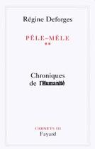 Couverture du livre « Pêle-Mêle : Chroniques de l'Humanité » de Regine Deforges aux éditions Fayard
