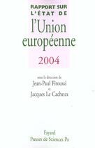 Couverture du livre « Rapport Sur L'Etat De L'Union Europeenne 2004 » de Jean-Paul Fitoussi et Jacques Le Cacheux aux éditions Fayard