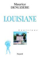 Couverture du livre « Louisiane Tome 1 » de Maurice Denuziere aux éditions Fayard