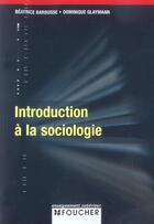 Couverture du livre « Introduction A La Sociologie » de Dominique Glaymann et Beatrice Barbusse aux éditions Foucher