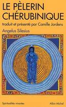 Couverture du livre « Le pelerin cherubinique » de Angelus Silesius aux éditions Albin Michel