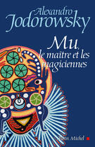 Couverture du livre « Mu » de Alexandro Jodorowsky aux éditions Albin Michel