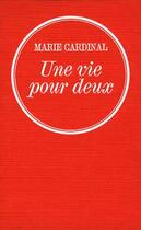 Couverture du livre « Une vie pour deux » de Marie Cardinal aux éditions Grasset