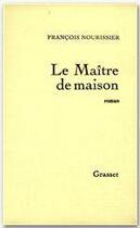 Couverture du livre « Le maître de maison » de Francois Nourissier aux éditions Grasset