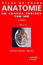 Couverture du livre « ATLAS DE POCHE : anatomie en coupes sériées TDM-IRM (4e édition) » de Torsten B. Moller et Emil Reif aux éditions Lavoisier Medecine Sciences
