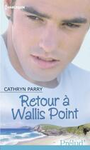 Couverture du livre « Retour à Wallis point » de Cathryn Parry aux éditions Harlequin