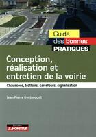 Couverture du livre « Conception, réalisation et entretien de la voirie » de Jean-Pierre Gyejacquot aux éditions Le Moniteur