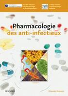 Couverture du livre « Pharmacologie des anti-infectieux » de  aux éditions Elsevier-masson