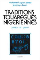 Couverture du livre « Traditions touaregues nigeriennes » de Jeannine Drouin et Mohamed Aghali Zakara aux éditions Editions L'harmattan