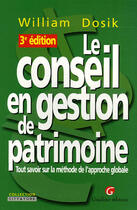 Couverture du livre « Conseil en gestion de patrimoine 3e (le) » de William Dosik aux éditions Gualino