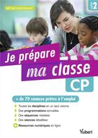 Couverture du livre « Métier enseignant : je prépare ma classe de CP ; cycle 2 » de Marc Loison et Collectif aux éditions Vuibert